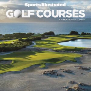 Sports Illustrated Golf Courses Calendar 2025