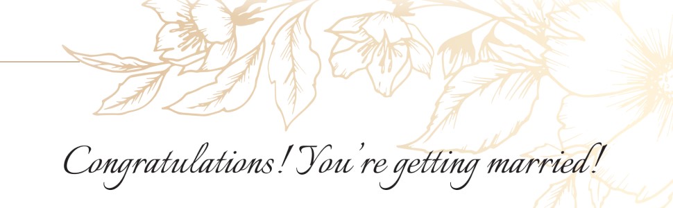 Congratulations! You're getting married!