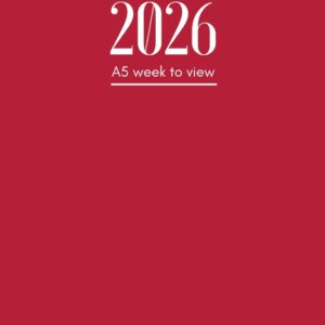 2026 Diary: A5 Week To View | Dated From January To December | Perfect For Appointments, Reminders, Scheduling ... Red Cover Design