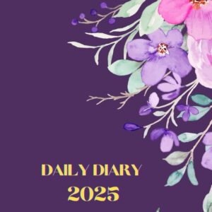 Daily Diary 2025: 365 pages (one page per day) fully lined and dated