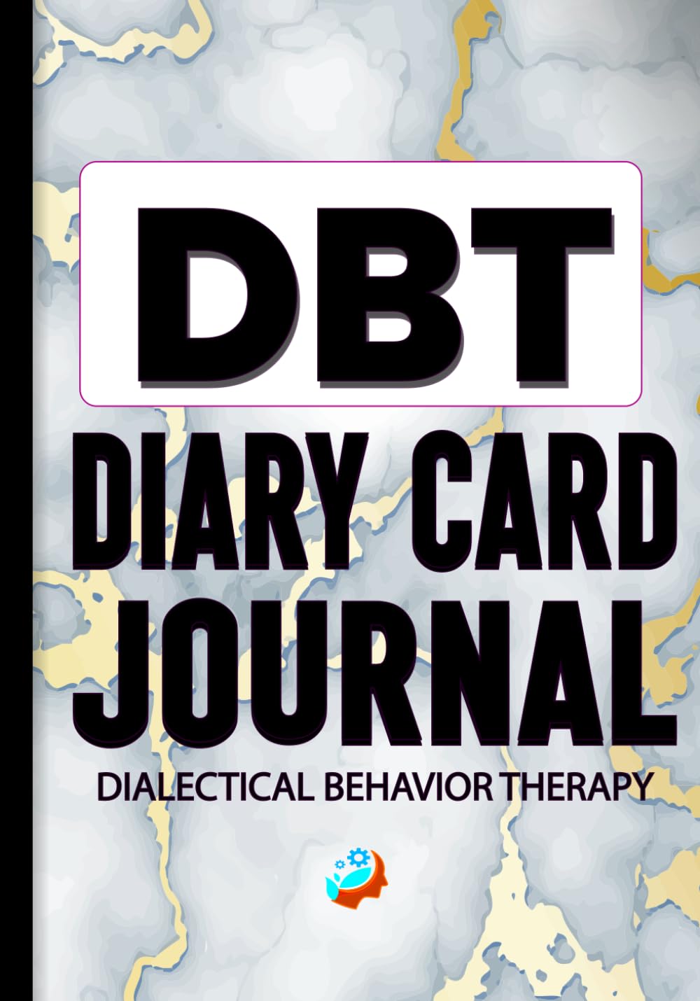 DBT Diary Card Journal: Workbook for Dialectical Behavior Therapy | 7"X10" Size | 38 Weeks of DBT Skills Handouts & Worksheets for Self Regulation & ... | Patient & Therapist Log Book & Notebook
