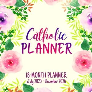 Catholic Planner: 18-Month Planner For Women | 18 Months Academic Calendar Planner July to December Schedule with Bible Verses | Catholic Planner | ... Floral Design | Large Print 8.5 x 11 inches