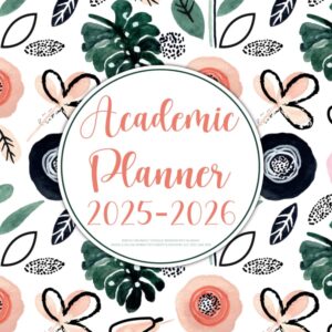 Academic Planner 2025-2026: Monthly and Weekly Schedule Organizer with Calendar | School & College Agenda for Students & Educators July 2025-June 2026