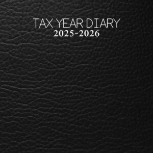 Tax Year Diary 2025-2026: Income and Expenses Tracker for Small Businesses - Runs From 1st April 2025 to 30 April 2026