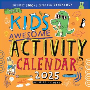 Kid's Awesome Activity Wall Calendar 2025: Includes 300+ Super Fun Stickers!