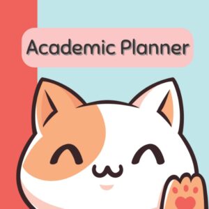 Academic Planner: Kawaii Cat Monthly and Weekly Undated Calendar Agenda | Schedule Organizer | School & College Student Planner