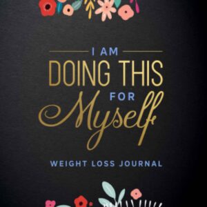 I am Doing This for Myself: Food & Fitness Journal for Women | Fun & Interactive Meal Exercise & Planner for Weight Loss & Diet Plans