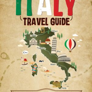 Ultimate Italy Travel Guide:: How to Efficiently Plan Your Cost-Effective Adventure, Avoid Common Mistakes, Create Safe Authentic Experiences For Your Peace of Mind