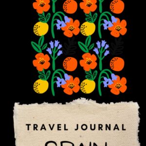 Spain Travel Journal for your Trip: Guided Journal Log Book To Write Fill In, Daily Agenda Time Table Planner - Travelers Vacation Journaling Notebook