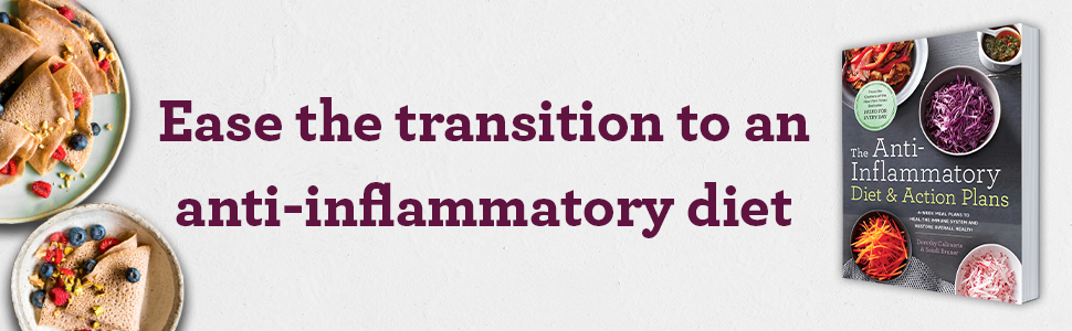 Ease the transition to an anti-inflammatory diet. "The Anti-Inflammatory Diet & Actions Plans" cover