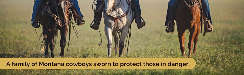 A family of Montana cowboys sworn to protect those in danger.