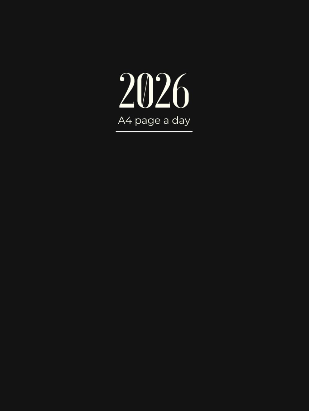 2026 Diary A4 Page A Day: One Page Per Day To View Dated From Jan 2026 To Dec 2026 | Perfect For Appointments, Reminders, Scheduling ... Black Cover Design