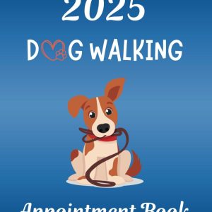 Dog Walking Appointment Book 2025: Dated Daily Client Planner & Scheduler Diary For Pet Groomer, Walker, Sitter, ... With Hourly Time Slots,15 Minute ... Do List - (12 Month) 52 Weeks - Large Print.