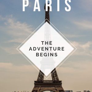 Paris - The Adventure Begins: Trip Planner & Travel Journal Notebook To Plan Your Next Vacation In Detail Including Itinerary, Checklists, Calendar, Flight, Hotels & more