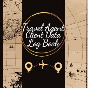 Travel Agent Client Data Log Book: 312 Client Alphabetized Travel Agent Client Data Profile Organizer, Travel Agent Client Management Notebook, Travel ... Schedule Tracker, Travel Agent Planner Gifts