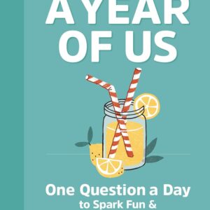A Year of Us: A Couple's Journal: One Question a Day to Spark Fun and Meaningful Conversations (Question a Day Couple's Journal)
