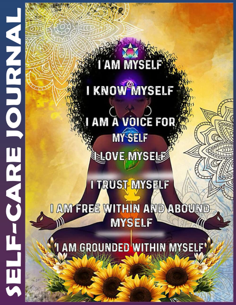 Self Care Journal: Black Girl I Am Myself Black Woman Yoga Best Life Planner for Wellness, Achieving Goals, Health, Happiness - Productivity, Gratitude, Meals, Fitness - Undated