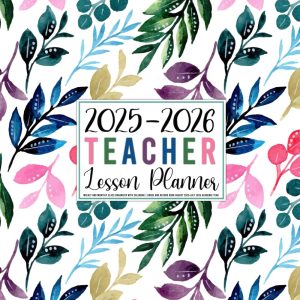 Teacher Lesson Planner 2025-2026: Weekly and Monthly Class Organizer with Calendar | Grade and Record book August 2025-July 2026 Academic Year (Pretty Watercolor Branches Floral Cover)