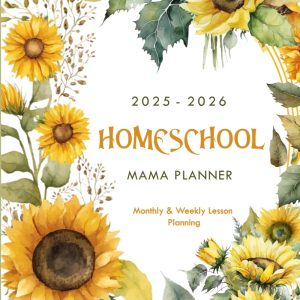 Homeschool Mama Planner 2025-2026: A 12-Month Academic Organizer for Moms | Academic Year (July to June)