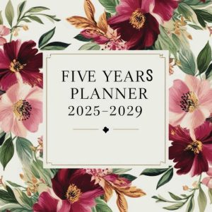 Five Years Planner 2025-2029: 60 Month 5 Year Schedule Organizer ( 2025 -2029) with US Holidays, Yearly Goals, Habits Tracker, and Notes - Floral Design