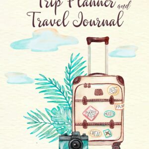 Trip Planner and Travel Journal: Itinerary Checklists Packing list Vacation Logbook Notebook To Write In Memories Keepsake (It's time to Travel)