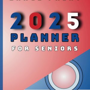 Large Print 2025 Planner for Seniors: Monthly and Weekly Calendar