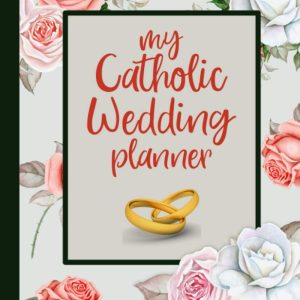 My Catholic Wedding Planner: A Catholic Wedding Planning Book