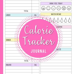 Calorie Tracker Journal: Daily Food Diary Diet Planner and Tracking Calories for Weight Loss