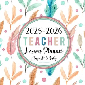 2025-2026 Teacher Lesson Planner: Large Weekly & Monthly Class Organizer |Grade and Record Book for Educators August 2025-July 2026 Academic Year (Pretty Colorful Design)