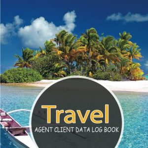 Travel Agent Client Data Log Book: (260 Clients) Customer Contact Record Logbook and Appointment Book With A - Z Alphabetic Tabs to Record Personal ... Undated Calendar. Travel Agents Planner Gifts