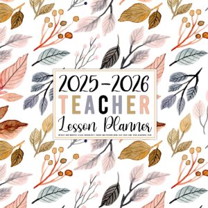 Teacher Lesson Planner 2025-2026: Weekly and Monthly Class Organizer | Grade and Record Book July 2025-June 2026 Academic Year (Pretty Floral Design)
