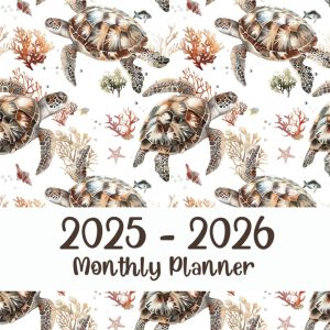 2025-2026 Monthly Planner: Two Year Schedule Organizer from January 2025 through December 2026 with US Holidays - Sea Turtle Cover Ocean Theme
