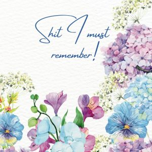 2025 Diary Planner A5 week per Page - Shit I Must Remember - 2025 Year Organiser Flowers