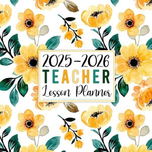 Teacher Lesson Planner 2025-2026: Large Weekly and Monthly Class Organizer with Calendar | Grade and Record book July 2025-June 2026 Academic Year (Pretty Watercolor Flowers)