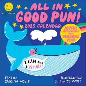 Hello!Lucky All in Good Pun 2025 Wall Calendar: Joyful Affirmations for an Awesome Year