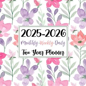 2025-2026 Monthly Weekly & Daily Two Year Planner: (Pretty Watercolor Florals Design)