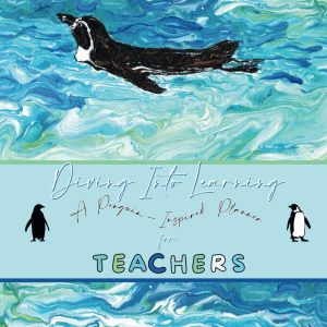 Teacher’s Planner – August 2025 To July 2026 – Diving Into Learning: A Penguin-Inspired Monthly And Weekly Diary