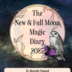 The New & Full Moon Magic Diary 2025: 12 Month Dated Workbook & Planner with Simple Moon Rituals, for January to December 2025: Unlock Your Inner Moon Goddess Using the Power of the Moon!