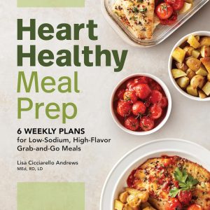 Heart Healthy Meal Prep: 6 Weekly Plans for Low-Sodium, High-Flavor Grab-and-Go Meals