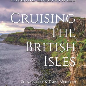 Cruising the British Isles: Cruise Planner & Travel Memento