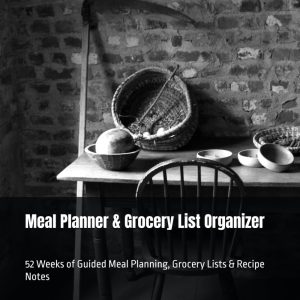 Meal Planner & Grocery List Organizer: 52 Weeks of Guided Meal Planning, Grocery Lists & Recipe Notes