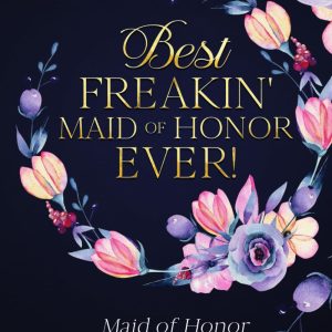 Maid of Honor Planner - Best Freakin' Maid of Honor Ever!: Wedding Planner Book and Organizer for the Maid/Matron of Honor. MOH Monthly and Weekly ... Duties, Checklist, Vendors & Party Planner