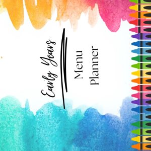 Early Years Menu Planner: For planning meal and snack times in a childcare setting