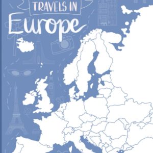 Blue Europe Travel Journal Diary with Planner: Includes Europe map, checklists, packing list, trip planner, calendar pages and blank lined pages