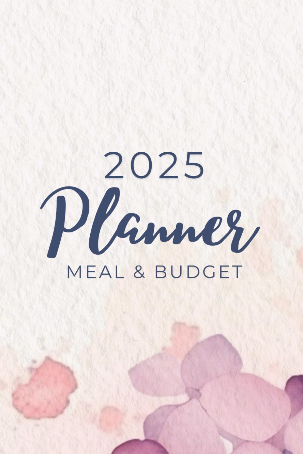2025 Personal Meal And Budget Planner - Weekly and Monthly Calendar Book