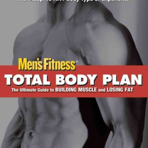 Total Body Plan: The Ultimate Guide to Building Muscle and Losing Fat