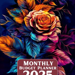 Monthly Budget Planner 2025: Financial Expense Tracker to Record and Track Your Bills Expenses & Savings for One Year From January 2025 to December ... Women & Men (Abstract Flowers Background).