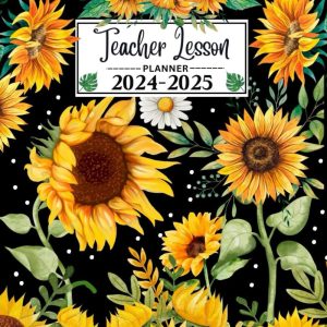 Teacher Lesson Planner 2024-2025: Weekly and Monthly Agenda for Class Organization, August 2024-July 2025 Academic Year, Sunflowers