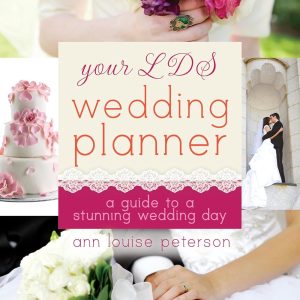 Your LDS Wedding Planner: A Guide to a Stunning Wedding