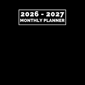 2026-2027 Monthly Planner: 2-Year Schedule Organizer and Calendar. January 2026 - December 2027 With Holidays